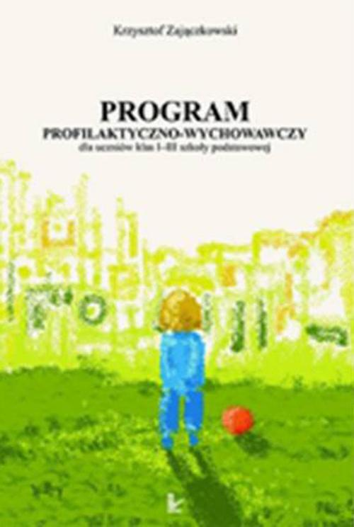 Okładka: Program profilaktyczno-wychowawczy dla uczniów klas I-III szkoły podst