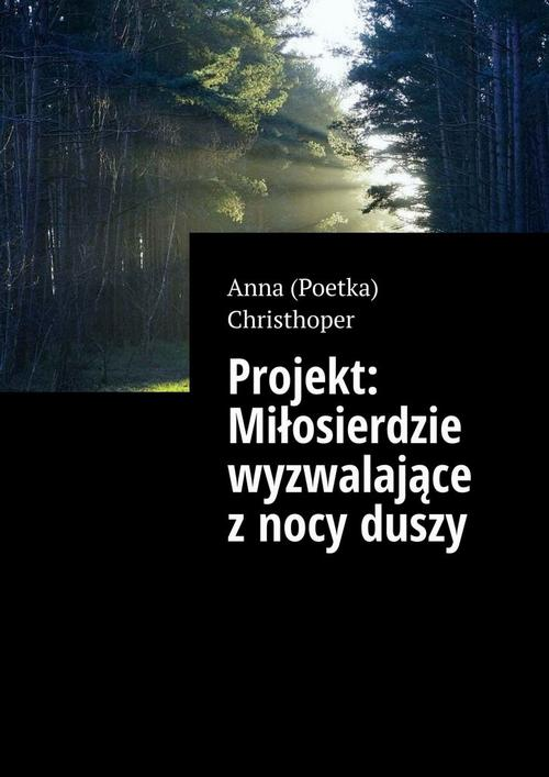 Okładka: Projekt: Miłosierdzie wyzwalające z nocy duszy