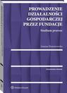 Okładka: Prowadzenie działalności gospodarczej przez fundacje. Studium prawne