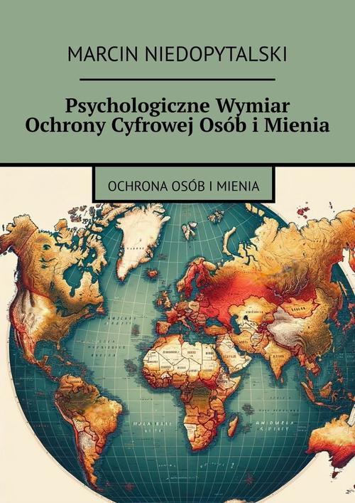 Okładka: Psychologiczne Wymiar Ochrony Cyfrowej Osób i Mienia