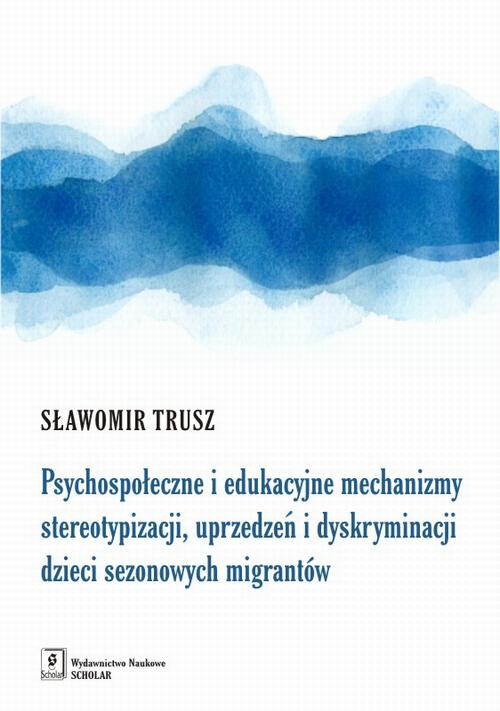 Okładka: Psychospołeczne i edukacyjne mechanizmy stereotypizacji, uprzedzeń i d