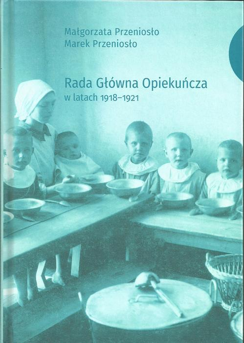Okładka: Rada Główna Opiekuńcza w latach 1918-1921