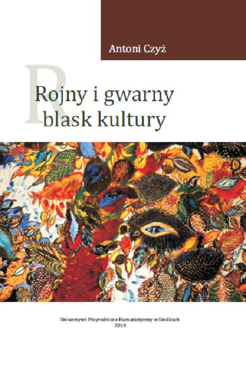 Okładka: Rojny i gwarny blask kultury. Literacka "varietas" i historyczne "mult