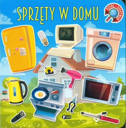 Okładka: Rosnę i odkrywam Sprzęty w domu