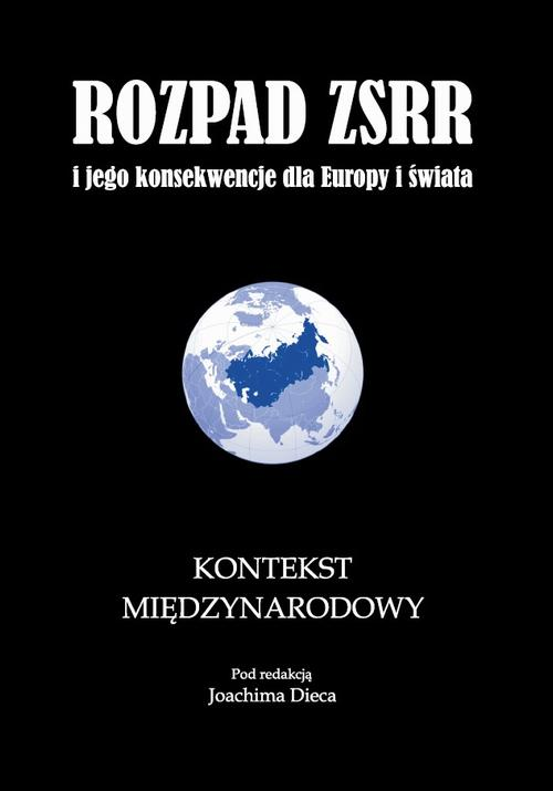 Okładka: Rozpad ZSRR i jego konsekwencje dla Europy i świata część 3 Kontekst m