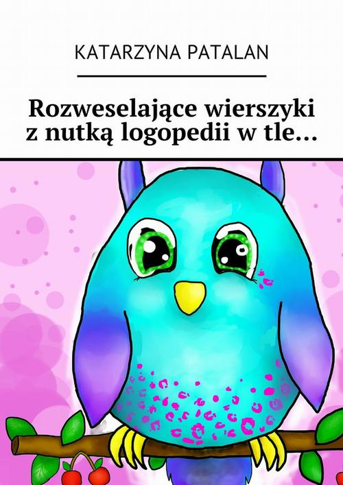 Okładka: Rozweselające wierszyki z nutką logopedii w tle…