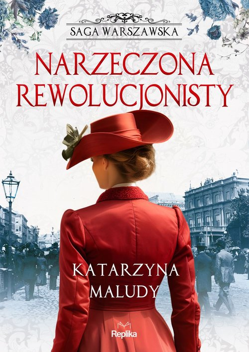 Okładka: Saga warszawska Tom 5 Narzeczona rewolucjonisty