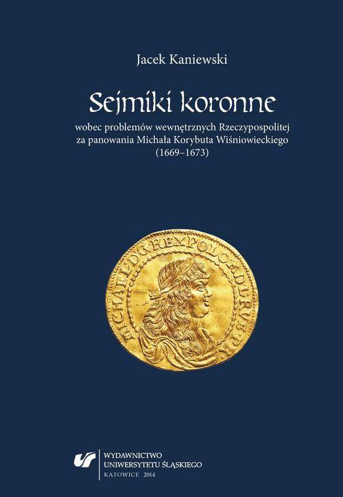 Okładka: Sejmiki koronne wobec problemów wewnętrznych Rzeczypospolitej za panow