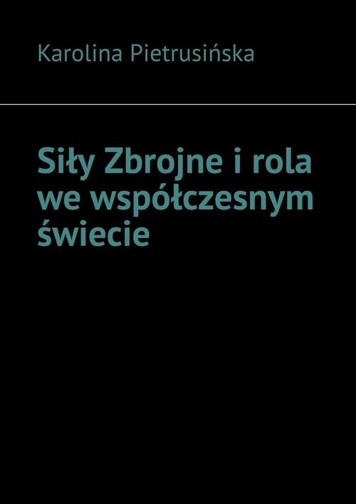 Okładka: Siły Zbrojne i rola we współczesnym świecie