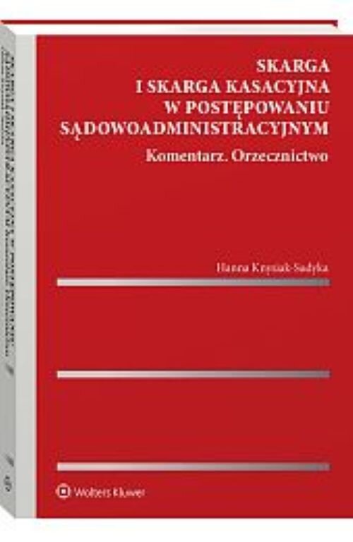 Okładka: Skarga i skarga kasacyjna w postępowaniu sądowoadministracyjnym Koment