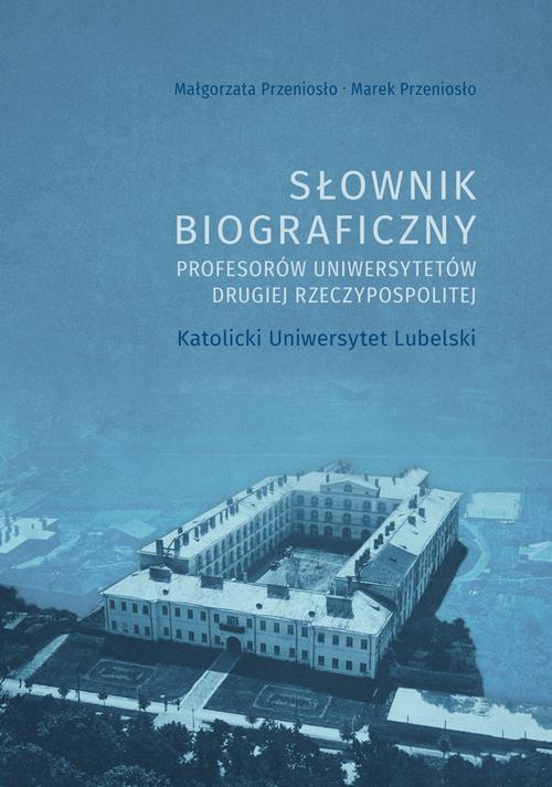 Okładka: Słownik biograficzny profesorów uniwersytetów Drugiej Rzeczypospolitej