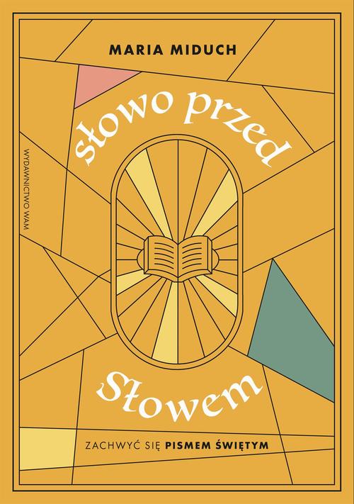 Okładka: Słowo przed Słowem Zachwyć się Pismem Świętym