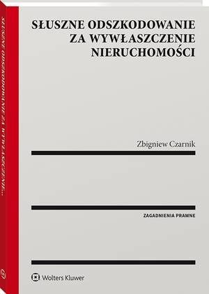 Okładka: Słuszne odszkodowanie za wywłaszczenie nieruchomości