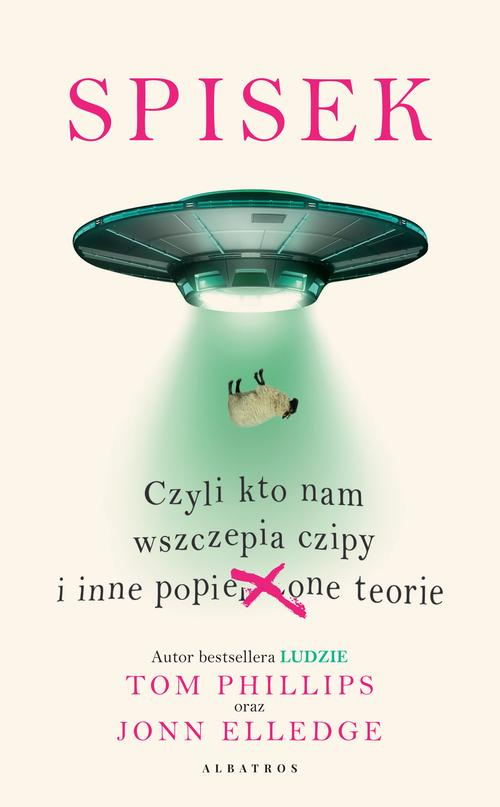 Okładka: SPISEK. CZYLI KTO NAM WSZCZEPIA CZIPY I INNE POPIE***ONE TEORIE