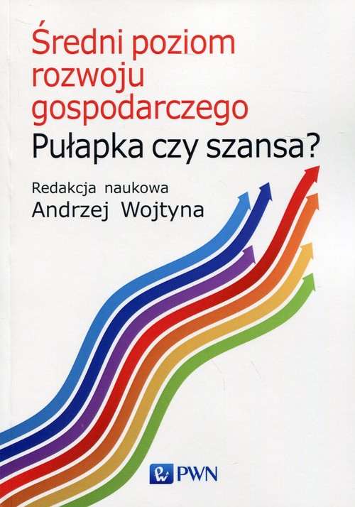 Okładka: Średni poziom rozwoju gospodarczego Pułapka czy szansa?