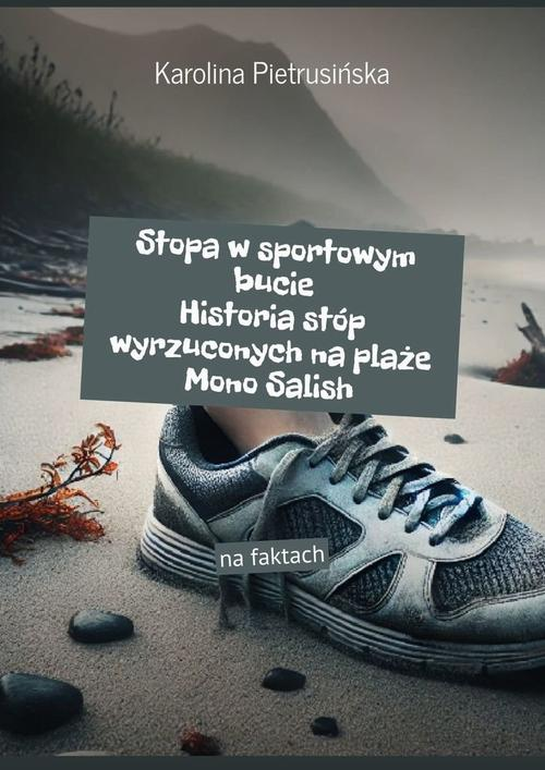 Okładka: Stopa w sportowym bucie. Historia stóp wyrzuconych na plaże Mono Salis