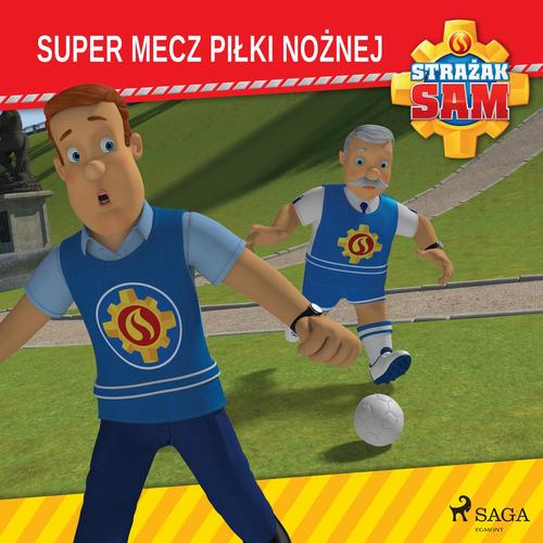Okładka: Strażak Sam - Super mecz piłki nożnej