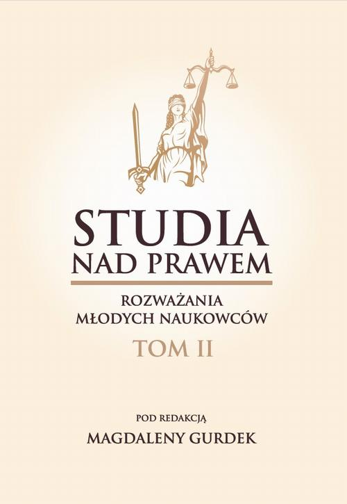 Okładka: Studia nad prawem. Rozważania młodych naukowców.Tom II