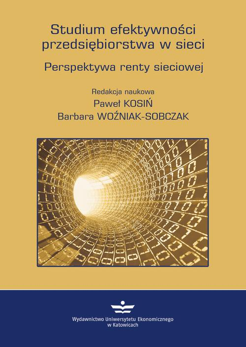 Okładka: Studium efektywności przedsiębiorstwa w sieci. Perspektywa renty sieci