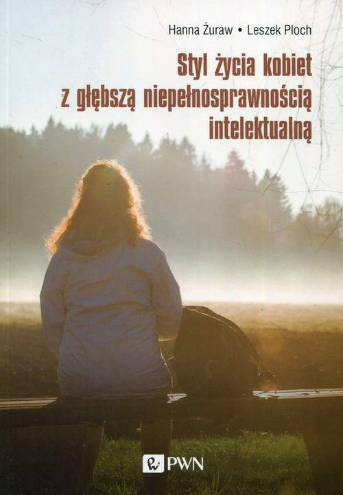 Okładka: Styl życia kobiet z głębszą niepełnosprawnością intelektualną