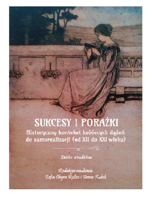 Okładka: Sukcesy i porażki. Historyczny kontekst kobiecych dążeń do samorealiza