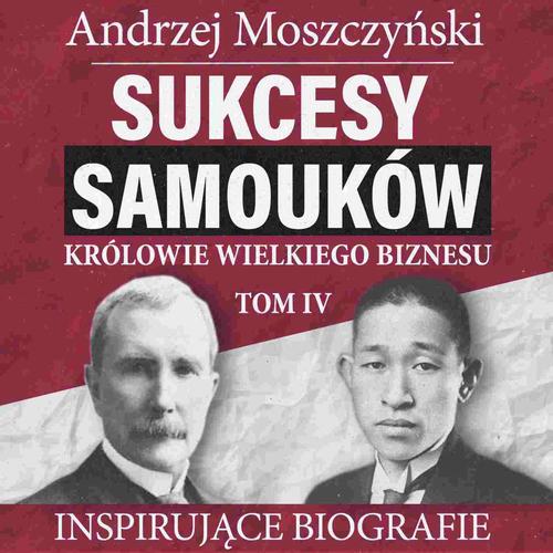 Okładka: Sukcesy samouków - Królowie wielkiego biznesu. Tom 4