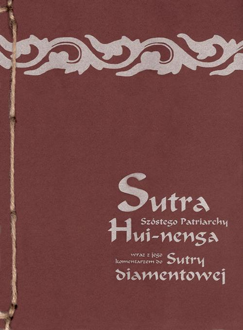 Okładka: Sutra Szóstego Patriarchy wraz z jego komentarzem do Sutry diamentowej