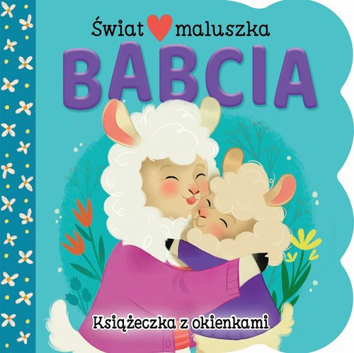 Okładka: Świat maluszka Babcia Książeczka z okienkami