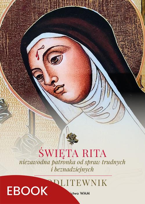Okładka: Święta Rita – niezawodna patronka od spraw trudnych i beznadziejnych