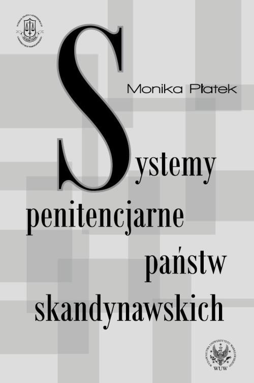 Okładka: Systemy penitencjarne państw skandynawskich na tle polityki kryminalne