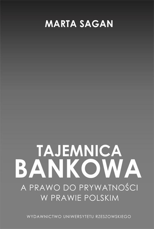 Okładka: Tajemnica bankowa a prawo do prywatności w prawie polskim