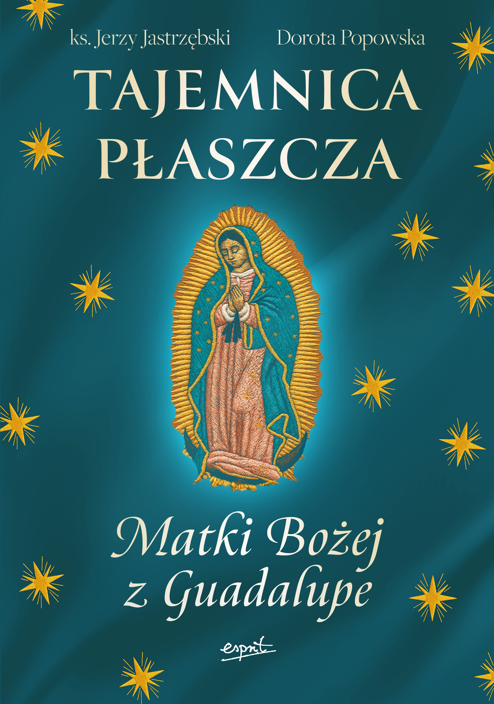 Okładka: Tajemnica Płaszcza Matki Bożej z Guadalupe