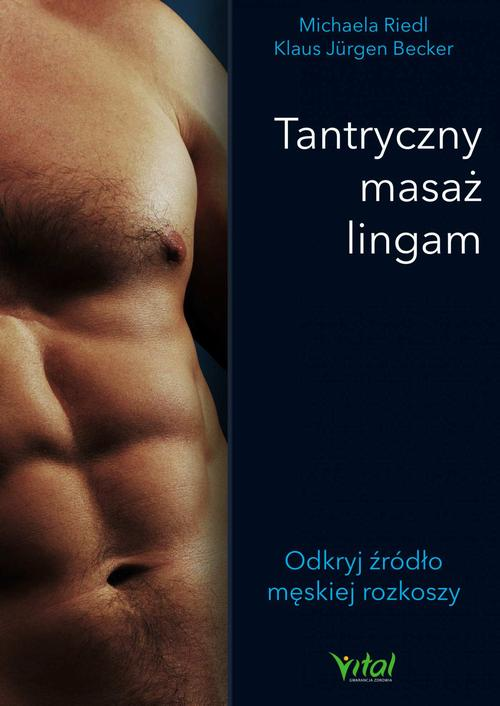 Okładka: Tantryczny masaż lingam. Odkryj źródło męskiej rozkoszy