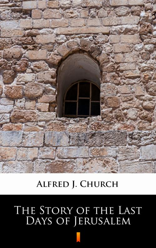 Okładka: The Story of the Last Days of Jerusalem