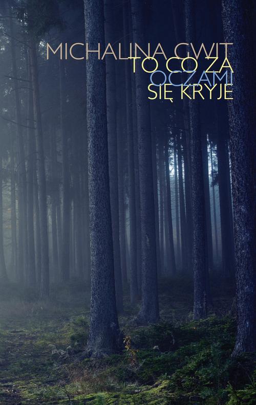 Okładka: To co za oczami się kryje