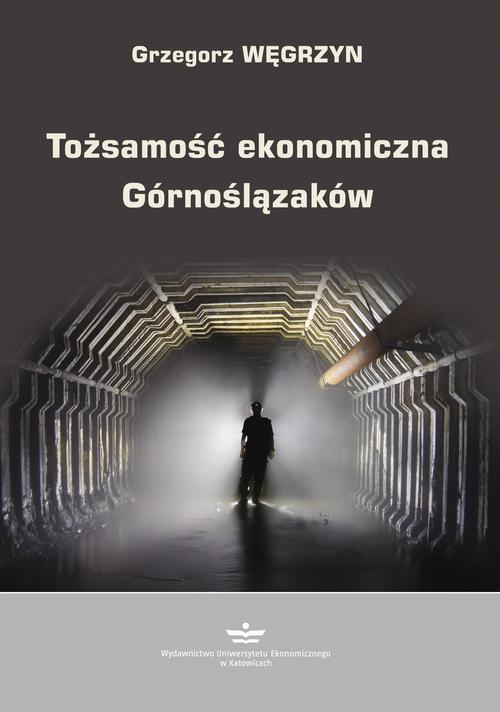 Okładka: Tożsamość ekonomiczna Górnoślązaków