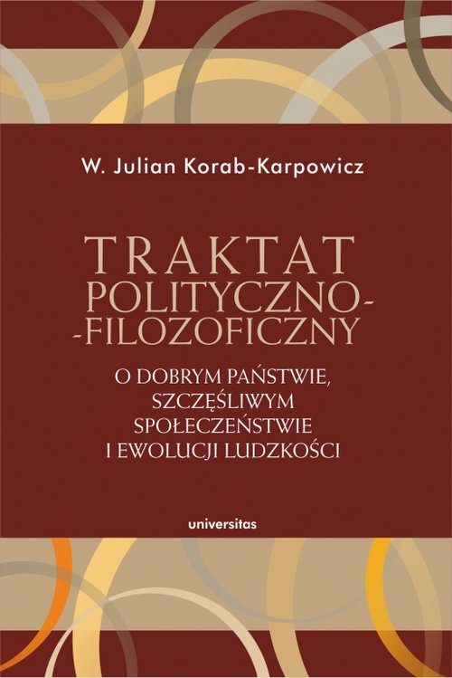 Okładka: Traktat polityczno-filozoficzny. O dobrym państwie, szczęśliwym społec