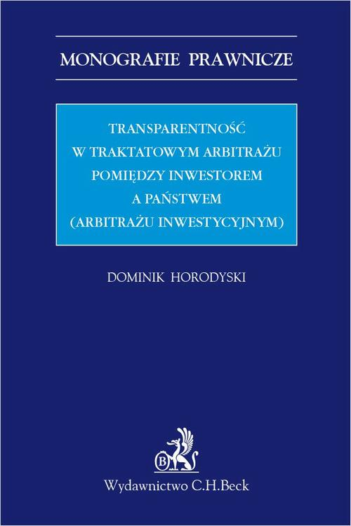 Okładka: Transparentność w traktatowym arbitrażu pomiędzy inwestorem a państwem