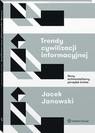 Okładka: Trendy cywilizacji informacyjnej. Nowy technototalitarny porządek świa