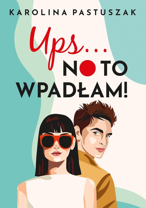 Okładka: Ups… No to wpadłam!