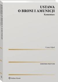 Okładka: Ustawa o broni i amunicji. Komentarz