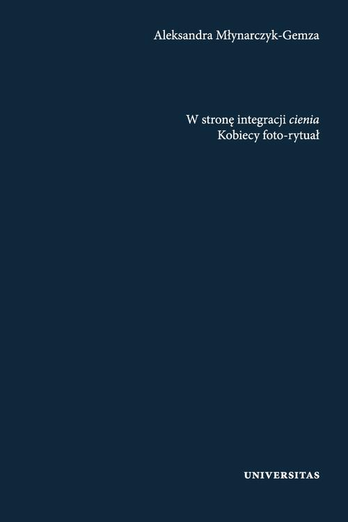 Okładka: W stronę integracji cienia. Kobiecy foto-rytuał