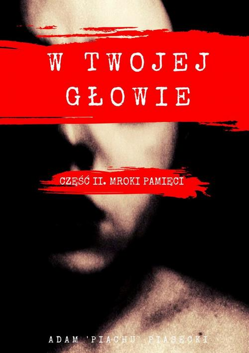 Okładka: W twojej głowie. Część II. Mroki pamięci