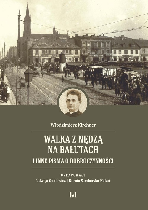 Okładka: Walka z nędzą na Bałutach i inne pisma o dobroczynności