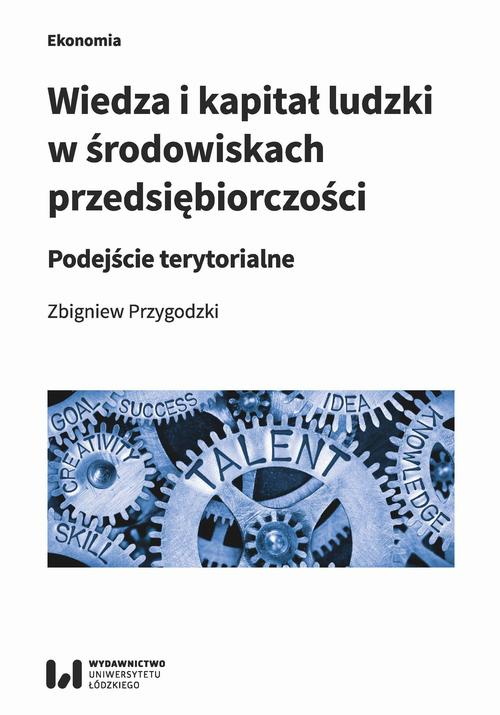 Okładka: Wiedza i kapitał ludzki w środowiskach przedsiębiorczości