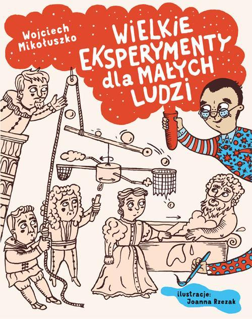Okładka: Wielkie eksperymenty dla małych ludzi