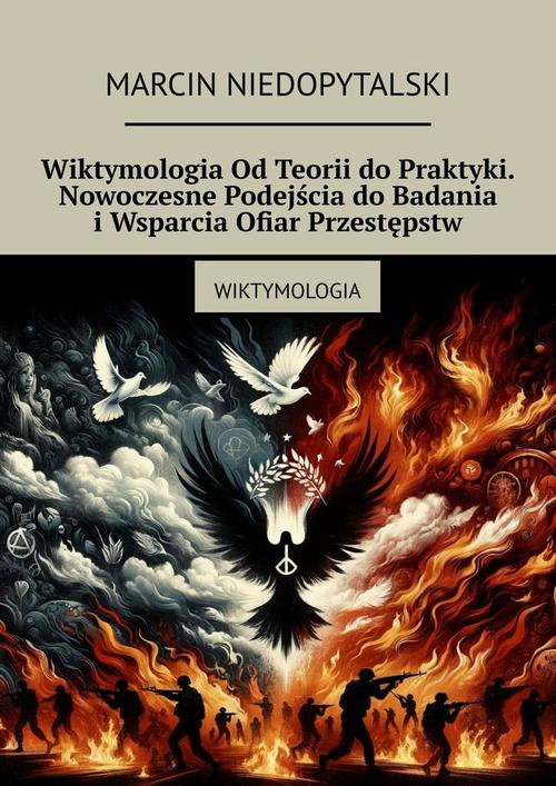 Okładka: Wiktymologia Od Teorii do Praktyki. Nowoczesne Podejścia do Badania i