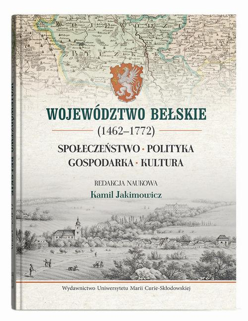 Okładka: Województwo bełskie (1462-1772). Społeczeństwo, polityka, gospodarka,