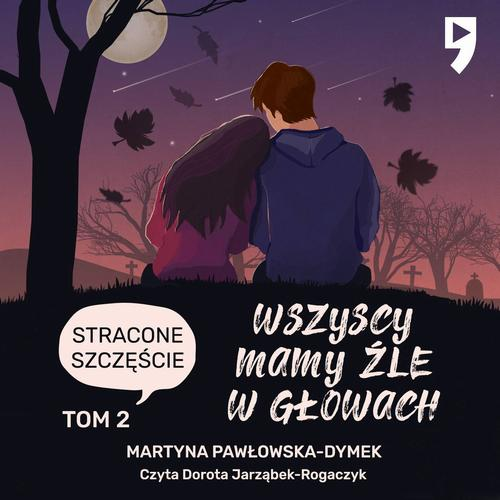 Okładka: Wszyscy mamy źle w głowach. Tom 2: Stracone szczęście