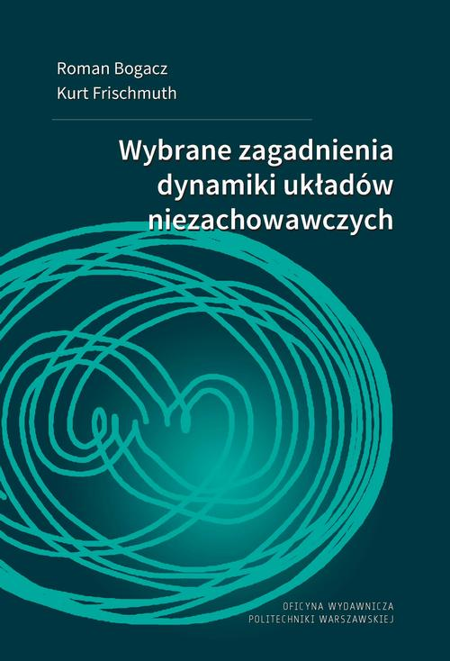 Okładka: Wybrane zagadnienia dynamiki układów niezachowawczych